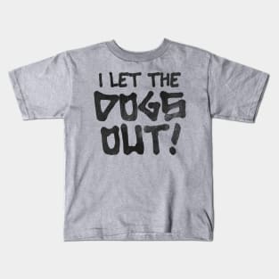 It Was Me, I Let the Dogs Out Kids T-Shirt